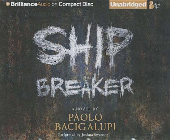 Cover for Paolo Bacigalupi · Ship Breaker (CD) (2015)