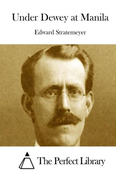 Cover for Edward Stratemeyer · Under Dewey at Manila (Paperback Book) (2015)