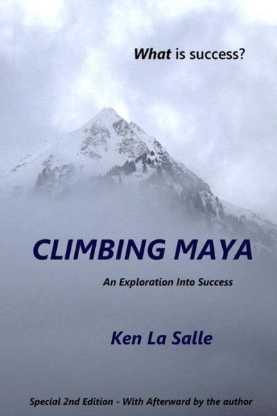Cover for Ken La Salle · Climbing Maya: an Exploration into Success (Paperback Bog) (2015)