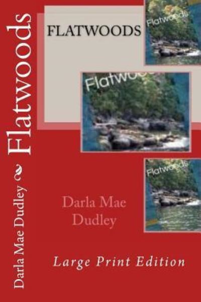 Cover for Darla Mae Dudley · Flatwoods: Now in Large Print (Book) (2015)