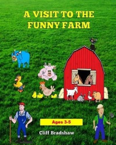 Cover for Cliff Bradshaw · A Visit To The Funny Farm (Pocketbok) (2015)