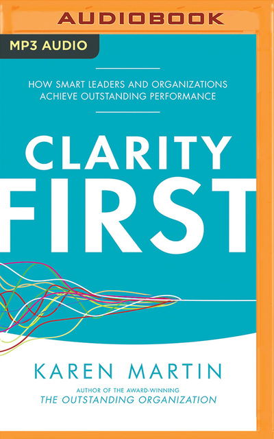 Clarity First - Karen Martin - Audiobook - BRILLIANCE AUDIO - 9781522689874 - 8 stycznia 2019