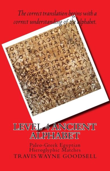 Cover for Travis Wayne Goodsell · Level 4 Ancient Alphabet (Paperback Book) (2016)