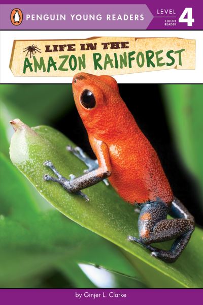 Cover for Ginjer L. Clarke · Life in the Amazon Rainforest - Penguin Young Readers, Level 4 (Paperback Book) (2018)