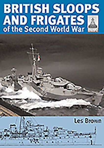 Cover for Les Brown · ShipCraft 27 - British Sloops and Frigates of the Second World War (Paperback Bog) (2021)