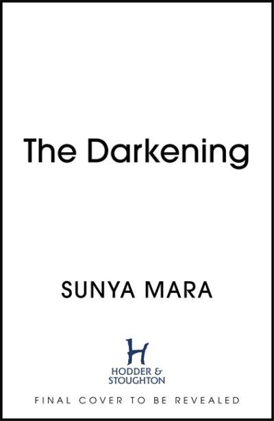 Cover for Sunya Mara · The Darkening: A thrilling and epic YA fantasy novel (Paperback Book) (2022)