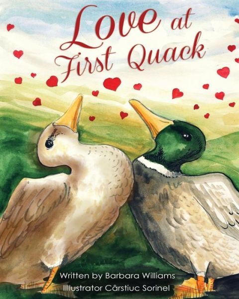 Love at First Quack - Barbara Williams - Books - Createspace Independent Publishing Platf - 9781534907874 - July 1, 2016