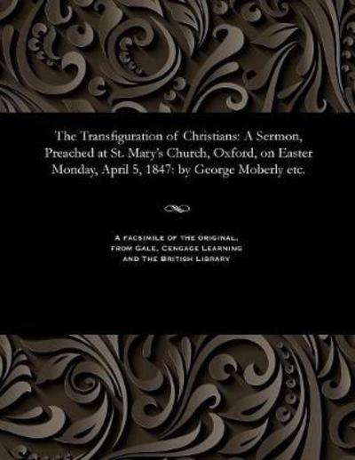 Cover for George Bishop of Salisbury Moberly · The Transfiguration of Christians (Paperback Book) (1901)