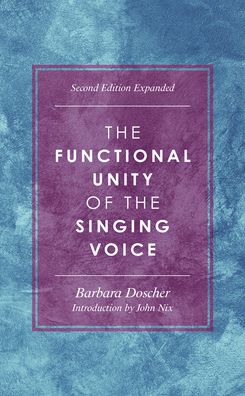 Cover for Barbara M. Doscher · The Functional Unity of the Singing Voice - National Association of Teachers of Singing Books (Paperback Book) [Second edition] (2023)