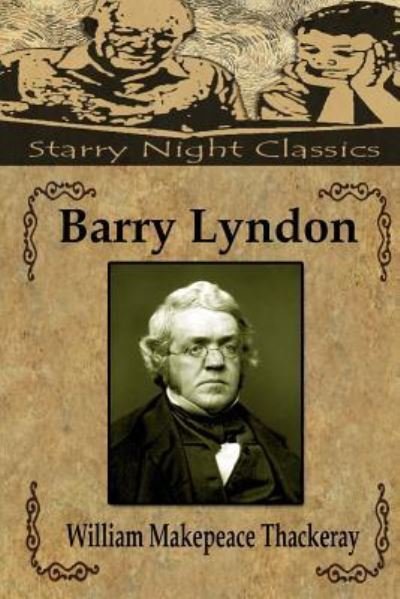 Barry Lyndon - William Makepeace Thackeray - Libros - Createspace Independent Publishing Platf - 9781539056874 - 23 de septiembre de 2016