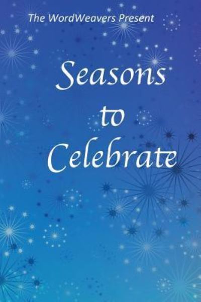 Cover for Wordweavers · Seasons to Celebrate (Paperback Book) (2016)