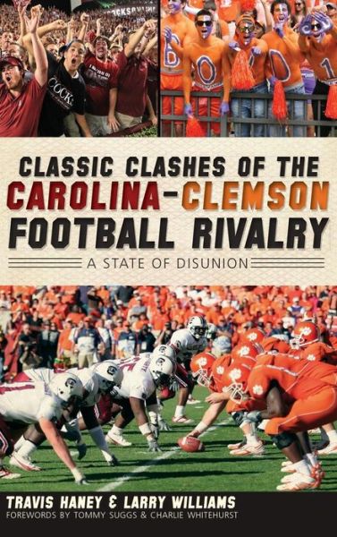 Cover for Travis Haney · Classic Clashes of the Carolina-Clemson Football Rivalry (Hardcover Book) (2011)