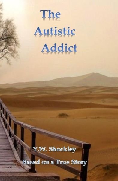 Cover for Y W Shockley · The Autistic Addict (Taschenbuch) (2016)