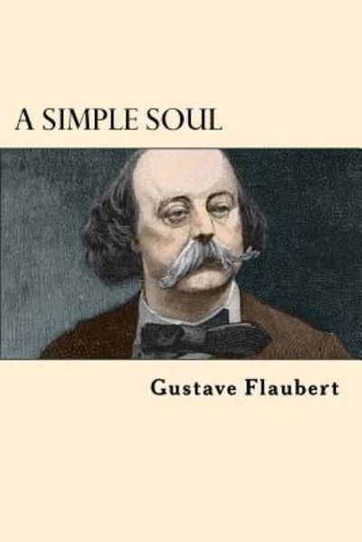 Cover for Gustave Flaubert · A Simple Soul (Pocketbok) (2017)