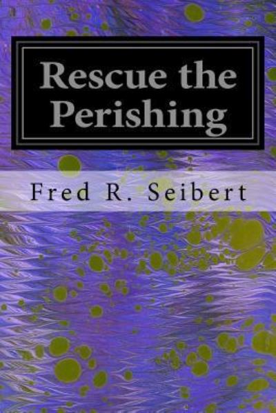 Cover for Rolf McEwen · Rescue the Perishing (Paperback Book) (2017)