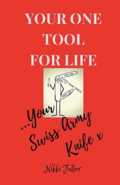 Cover for N K Fuller · Your One Tool to Life, Your Swiss Army Knife! (Paperback Bog) (2017)