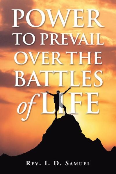 Cover for REV I D Samuel · Power to Prevail over the Battles of Life (Paperback Book) (2019)