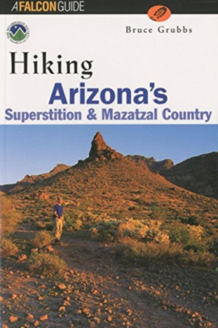 Cover for Bruce Grubbs · Hiking Arizona's Superstition and Mazatzal Country - Regional Hiking (Paperback Book) (2000)