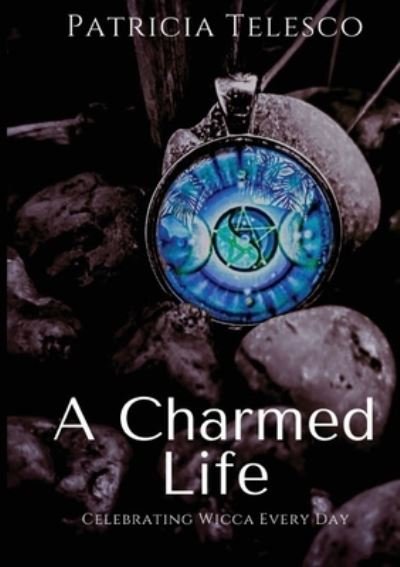 Cover for Patricia Telesco · A Charmed Life (Paperback Book) (2020)