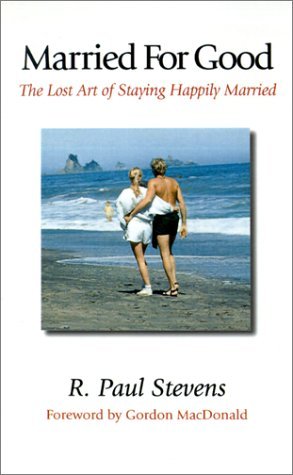 Cover for R. Paul Stevens · Married for Good: The Lost Art of Staying Happily Married (Pocketbok) (1986)