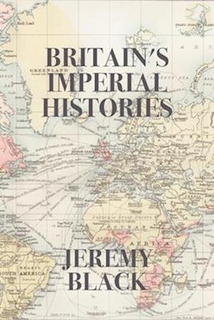 Cover for Jeremy Black · Britain's Imperial Histories (Paperback Bog) (2025)