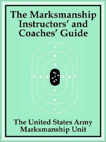 Cover for The United States Army Marksmanship Unit · The Marksmanship Instructors' and Coaches' Guide (Paperback Book) (2002)