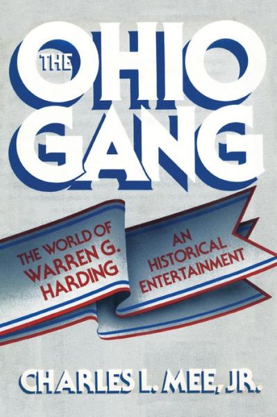 Cover for Charles L. Mee · The Ohio Gang: The World of Warren G. Harding (Pocketbok) (2014)
