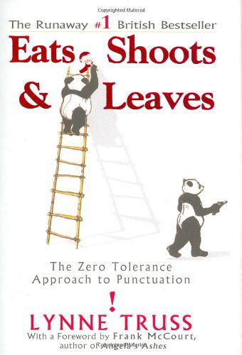 Cover for Lynne Truss · Eats, Shoots &amp; Leaves: the Zero Tolerance Approach to Punctuation (Hardcover Book) (2004)