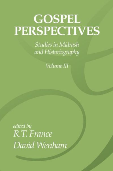 Cover for R. T. France · Gospel Perspectives, Volume 3: Studies in Midrash and Historiography (Paperback Book) (2003)