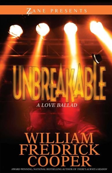 Unbreakable: a Love Ballad - William Fredrick Cooper - Books - Strebor Books International, LLC - 9781593094874 - March 18, 2014