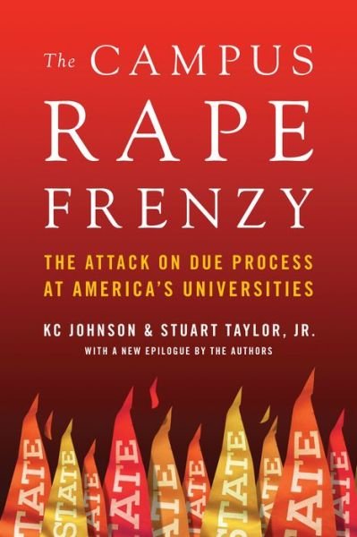 Cover for KC Johnson · The Campus Rape Frenzy: The Attack on Due Process at America's Universities (Taschenbuch) (2018)