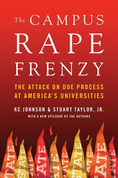 Cover for KC Johnson · The Campus Rape Frenzy: The Attack on Due Process at America's Universities (Taschenbuch) (2018)