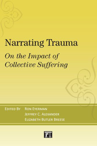 Cover for Ronald Eyerman · Narrating Trauma: On the Impact of Collective Suffering (Paperback Book) (2013)