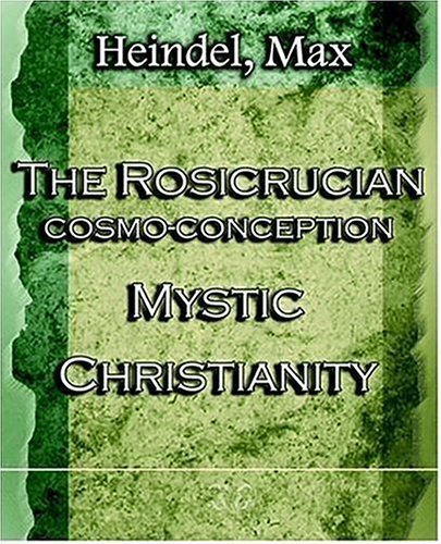 Cover for Max Heindel · The Rosicrucian Cosmo-conception Mystic Christianity (1922) (Paperback Book) (2005)