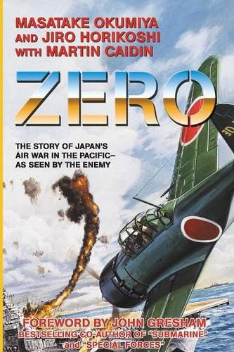 Cover for Masatake Okumiya · Zero: The Story of Japan's Air War in the Pacific -- As Seen by the Enemy (Paperback Book) (2014)