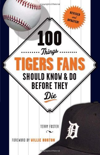 Cover for Terry Foster · 100 Things Tigers Fans Should Know &amp; Do Before They Die - 100 Things...Fans Should Know (Paperback Book) [Revised and updated edition] (2013)