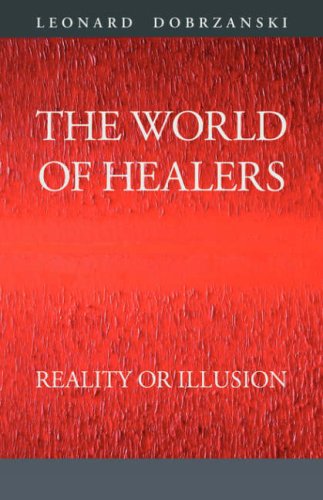 Cover for Leonard Dobrzanski · The World of Healers: Reality or Illusion (Paperback Book) (2008)