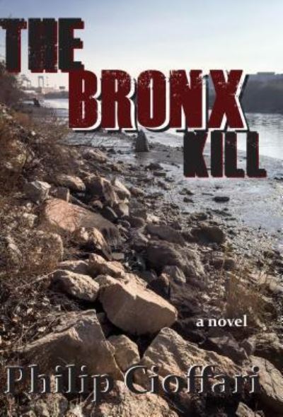 Cover for Philip Cioffari · The Bronx Kill (Paperback Book) (2017)