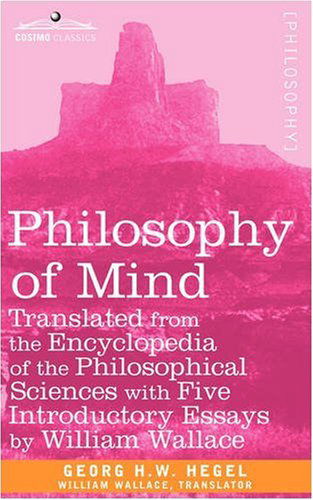 Cover for Georg W.f. Hegel · Philosophy of Mind: Translated from the Encyclopedia of the Philosophical Sciences with Five Introductory Essays by William Wallace (Hardcover Book) (2008)