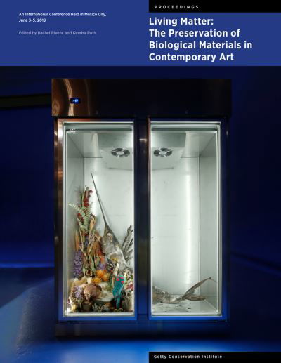 Cover for Rachel Rivenc · Living Matter: The Preservation of Biological Materials in Contemporary Art: An International Conference Held in Mexico City, June 3-5, 2019 - GCI Proceedings (Taschenbuch) (2022)