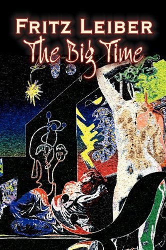 Cover for Fritz Leiber · The Big Time (Taschenbuch) [Reprint edition] (2011)