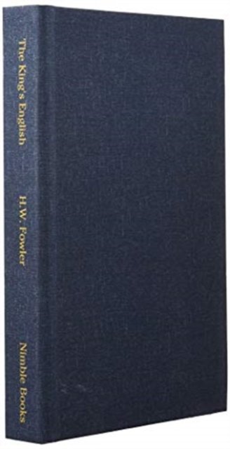 The King's English (2D Edition) - Fowler, H W, 185 - Bøger - Nimble Books - 9781608880874 - 30. oktober 2010