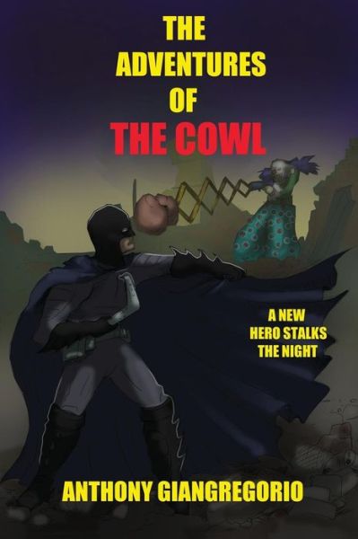 Cover for Anthony Giangregorio · The Adventures of the Cowl (Paperback Book) (2014)