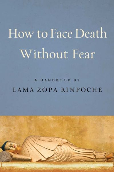 Cover for Lama Zopa Rinpoche · How To Face Death Without Fear (Paperback Book) [Revised edition] (2020)