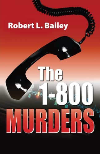 1-800 Murders - Robert L. Bailey - Books - The Peppertree Press - 9781614931874 - July 8, 2013