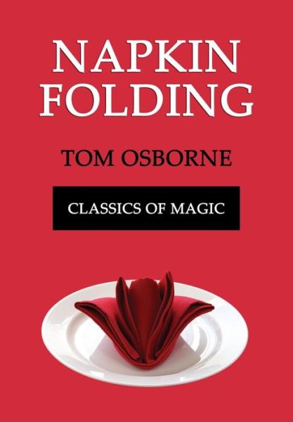 Cover for Tom Osborne · Napkin Folding (Classics of Magic) (Pocketbok) (2013)