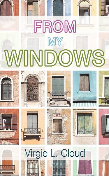 Cover for Virgie L. Cloud · From My Windows (Paperback Book) (2011)