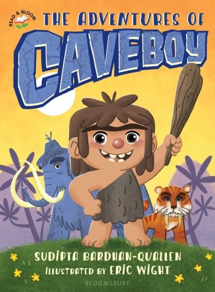 The Adventures of Caveboy - Caveboy - Sudipta Bardhan-Quallen - Books - Bloomsbury Publishing PLC - 9781619639874 - July 5, 2018