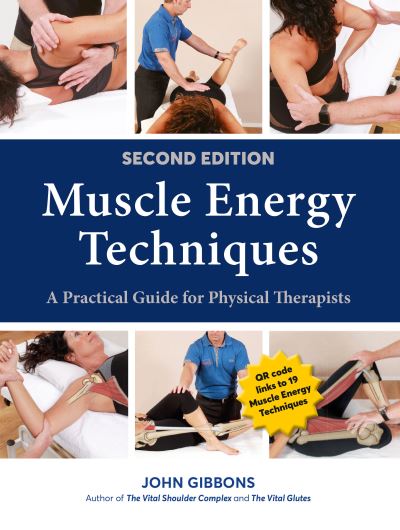 Muscle Energy Techniques, Second Edition: A Practical Guide for Physical Therapists - John Gibbons - Muu - North Atlantic Books - 9781623177874 - tiistai 21. kesäkuuta 2022