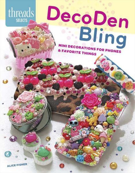 DecoDen Bling - A Fisher - Bøker - Taunton Press Inc - 9781627108874 - 1. mai 2014